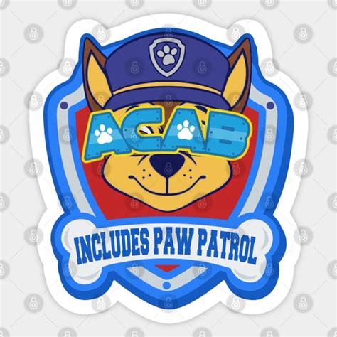 Acab Includes Paw Patrol Acab Sticker Teepublic