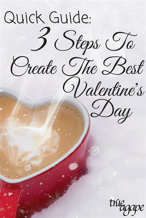 Quick Guide 3 Steps To Create The Best Valentine S Day In 2018