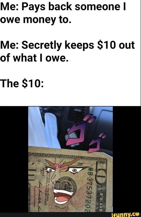 Me Pays Back Someone I Owe Money To Me Secretly Keeps 10 Out Of