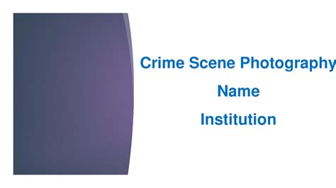 Solution Crime Scene Photography Ppt Studypool