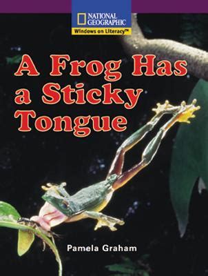 A Frog Has A Sticky Tongue By Pamela Graham