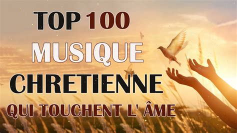 Top 100 Louange Et Adoration Pour Sentir La Presence De Dieu