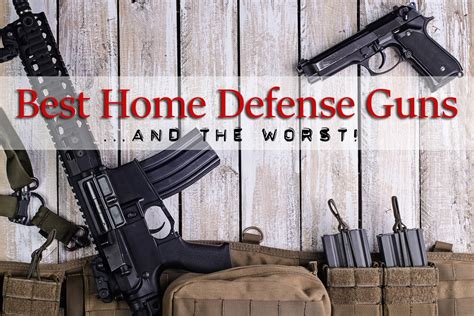 Top 15 Best And Worst Home Defense Guns In 2018