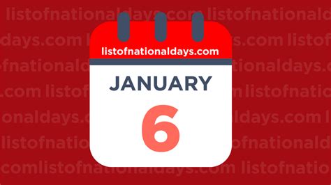 January 6th National Holidaysobservances And Famous Birthdays