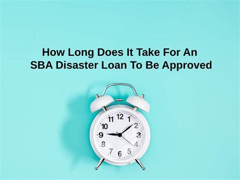 How Long Does It Take For An Sba Disaster Loan To Be Approved And Why Exactly How Long
