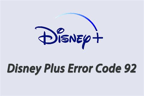 How To Fix Disney Plus Error Code 92 In Several Simple Ways Minitool