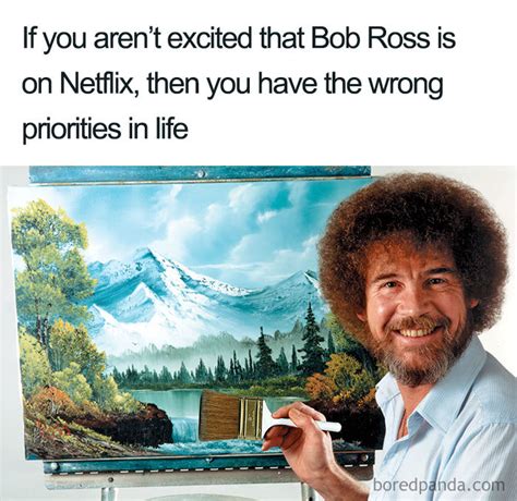 30 Bob Ross Memes That Show He Truly Was The Best Twblowmymind