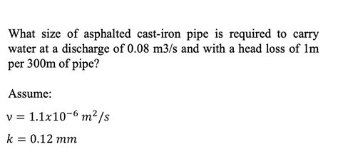 Solved What Size Of Asphalted Cast Iron Pipe Is Required To