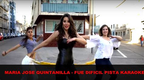 Maria Jose Quintanilla Fue Dificil Pista Karaoke Youtube