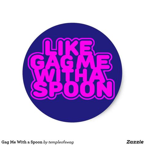 Gag Me With A Spoon Classic Round Sticker Decorated Water Bottles