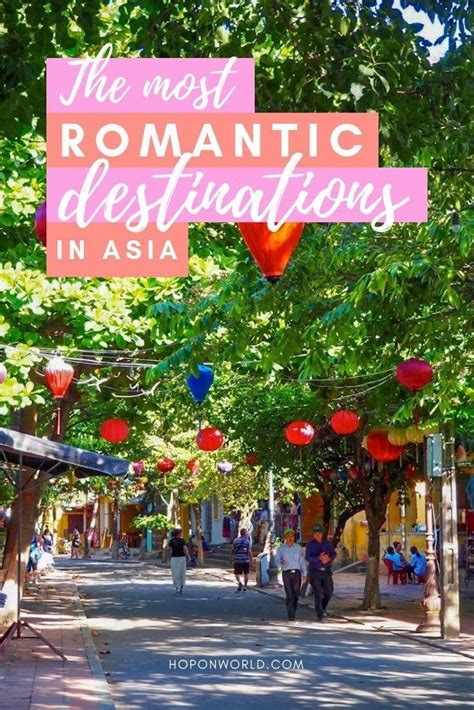 Romantic Getaways In Asia Are You Looking For The Most Romantic Destinations In Asia Check