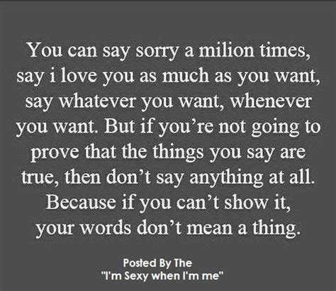 Dont Just Say It Show It Actions Speak Louder Than Words Quotations