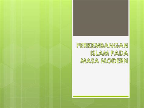 Ppt Perkembangan Islam Pada Masa Modern Powerpoint Presentation Free