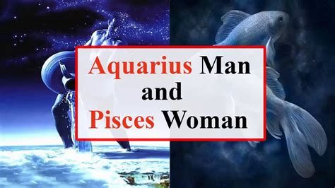 Aquarius Man And Pisces Woman Love Compatibility Youtube