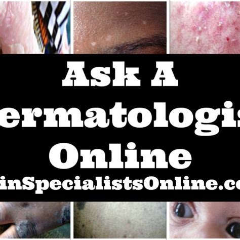 Ask An Online Dermatologist For Free Skin Specialists Online