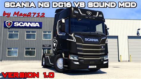 V1 Release Scania Nextgen Dc16 V8 Sound Mod By Max2712 Ets2 Mods