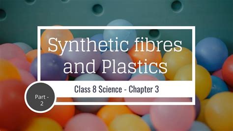 Class 8 Chapter 3 Science Synthetic Fibres And Plastics Ncert Youtube