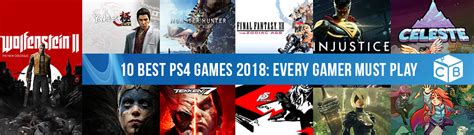 10 Best Ps4 Games 2018 Every Gamer Must Play