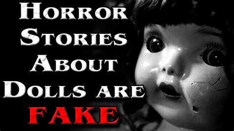 All Horror Stories About Dolls Are Fake Creepypasta Storytime Youtube