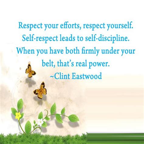 Respect Your Efforts Respect Yourself Clint Eastwood