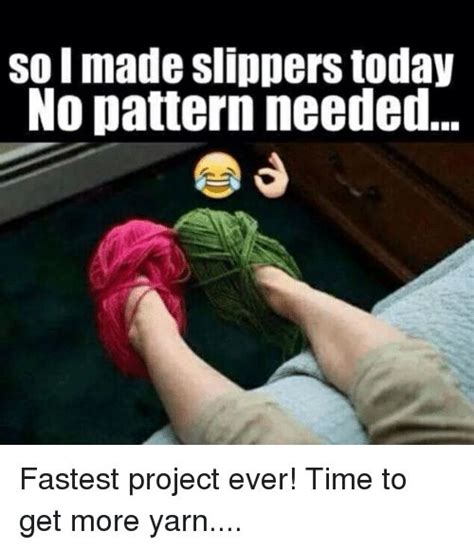 Slipper Meme Roundup Hop To Pop Facebook Humor Knitting Humor