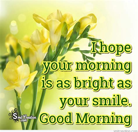Browse through our unique collection of wishes and famous quotes. Good Morning Smile Pictures and Graphics - SmitCreation.com