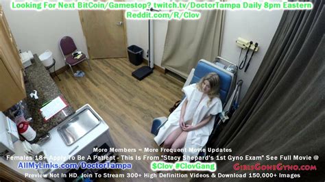 Clov Stacy Shepards 1st Gyno Exam Ever Is With Doctor Tampa Xhamster