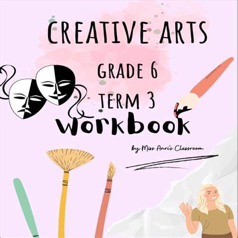 Grade 6 Creative Arts Term 3 Booklet Visual Arts Performing Arts