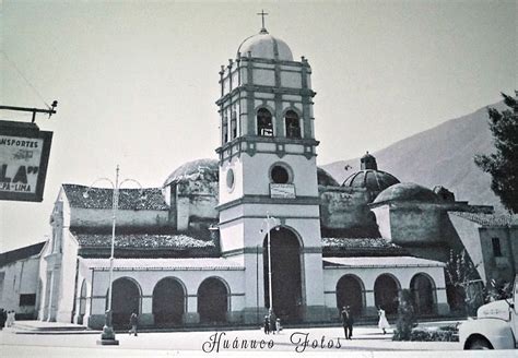 Catedral De Huánuco En Los Años 60 Landmarks Peru Travel