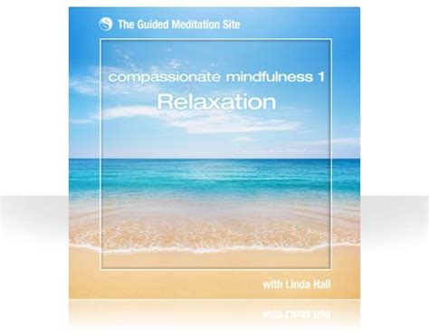 Compassionate Mindfulness 1 Relaxation Meditation Scripts Guided