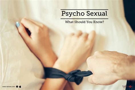 psycho sexual what should you know by mr simhan ln lybrate