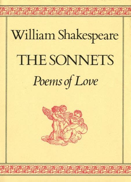 Sonnets Poems Of Love By William Shakespeare William Burto