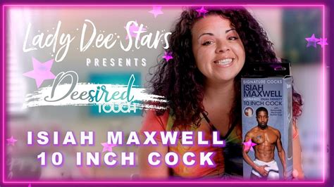 Isiah Maxwell 10 Inch Bbc Lady Dee Stars Deesired Touch Youtube