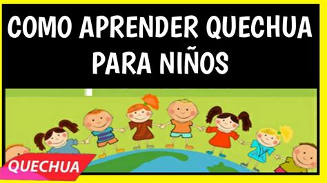 Como Aprender Quechua Para Niños Youtube