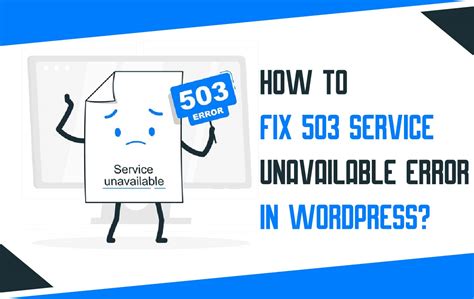 How To Fix 503 Service Unavailable Error In Wordpress