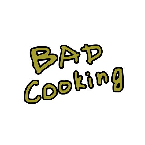 Bad Cooking By Kpbic