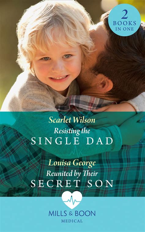 Resisting The Single Dad Reunited By Their Secret Son Resisting The Single Dad Reunited By