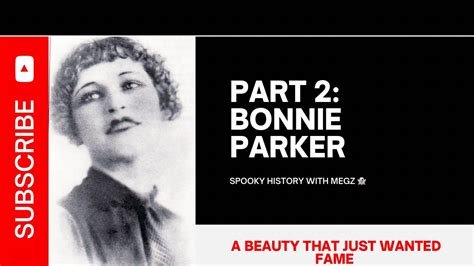 Part 2 Bonnie Parker A Beauty That Just Wanted Fame Youtube
