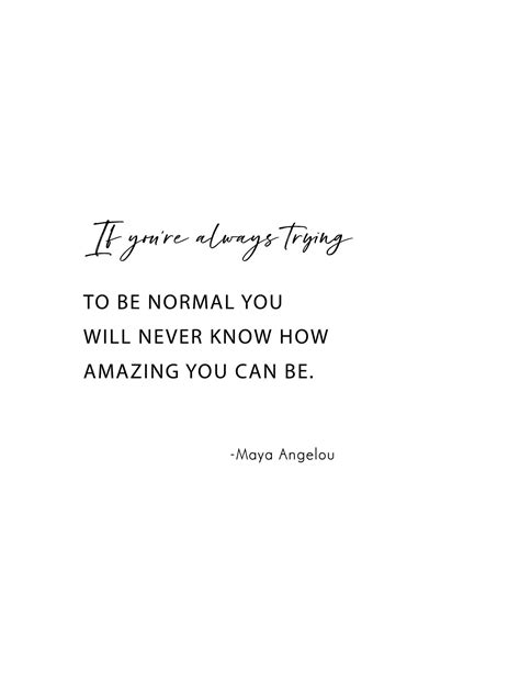 If Youre Always Trying To Be Normalmaya Angelou Etsy