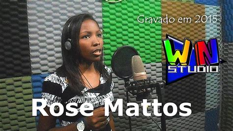Rose Mattos Quem Viver Verá Cover Gravado Em 2015 Youtube