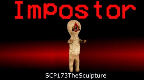 Among Us But Scp 173 The Sculpture Is An Impostor Youtube