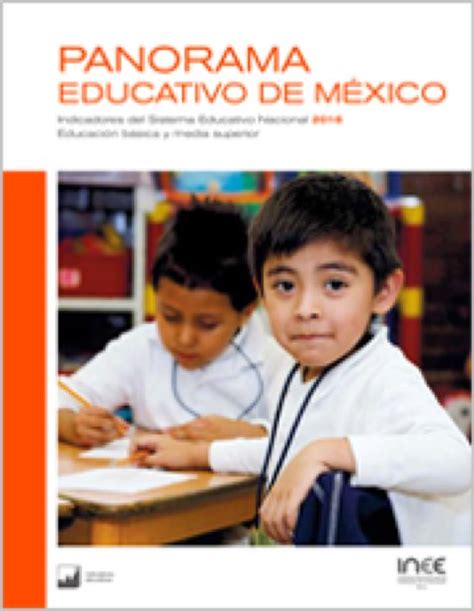 Panorama Educativo De México Indicadores Del Sistema Educativo