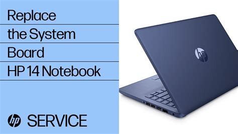 Replace The System Board Hp 14 Notebook Hp Support Youtube
