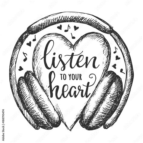 Listen To Your Heart Vector Hand Drawn Illustration With Heart And
