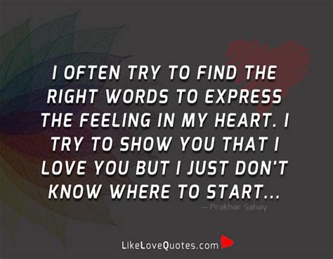 Maybe you would like to learn more about one of these? Right Words To Express The Feeling | Love Quotes | Relationship Tips | Advices | Messages