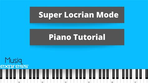 Super Locrian Mode Altered Scale Youtube