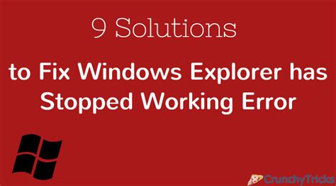 Solutions To Fix Windows Explorer Has Stopped Working Error