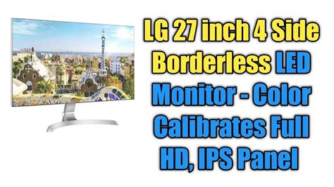 Lg 27 Inch 4 Side Borderless Led Monitor Color Calibrates Full Hd