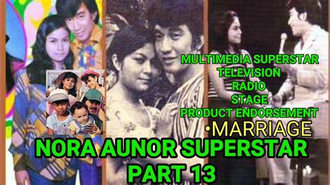 Nora Aunor Superstar•part 13 Multimedia Superstar• Television Radio Stage Endorser And
