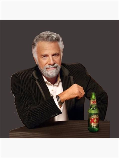 Dos Equis Man The Most Interesting Man In The World Meme Throw